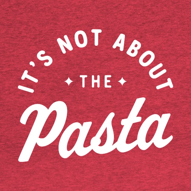 It’s Not About The Pasta! by MonkeyColada